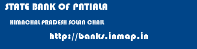 STATE BANK OF PATIALA  HIMACHAL PRADESH SOLAN CHAIL   banks information 
